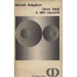 Michail Bulgakov - Uova fatali e altri racconti