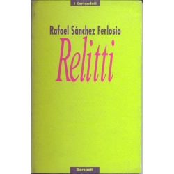 Rafael Sanchez Ferlosio - Relitti